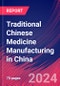 Traditional Chinese Medicine Manufacturing in China - Industry Market Research Report - Product Image