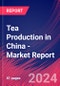Tea Production in China - Industry Market Research Report - Product Thumbnail Image