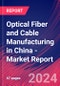 Optical Fiber and Cable Manufacturing in China - Industry Market Research Report - Product Thumbnail Image