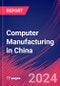 Computer Manufacturing in China - Industry Market Research Report - Product Thumbnail Image