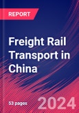 Freight Rail Transport in China - Industry Market Research Report- Product Image