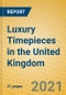 Luxury Timepieces in the United Kingdom - Product Thumbnail Image