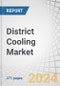 District Cooling Market by Production Technique (Free Cooling, Absorption Cooling, & Electric Chillers), Source (Fossil Fuels, Renewables), Application (Residential, Commercial, & Industrial) and Region - Global Forecast to 2029 - Product Image