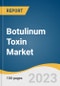 Botulinum Toxin Market Size, Share & Trends Analysis Report by Product Type (Type A, Type B), Application (Therapeutic, Aesthetic), End-use (Dermatology Clinics, Cosmetic Centers & Medspas), Region, and Segment Forecasts, 2024-2030 - Product Thumbnail Image