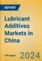 Lubricant Additives Markets in China - Product Thumbnail Image