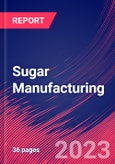 Sugar Manufacturing - Global Market Research Report- Product Image