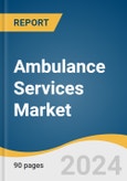 Ambulance Services Market Size, Share & Trends Analysis Report By Transport Vehicle (Ground Ambulance, Air Ambulance), By Emergency Services, By Equipment, By Region, And Segment Forecasts, 2024 - 2030- Product Image