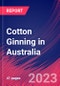 Cotton Ginning in Australia - Industry Market Research Report - Product Thumbnail Image