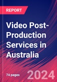 Video Post-Production Services in Australia - Industry Market Research Report- Product Image