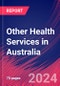 Other Health Services in Australia - Industry Market Research Report - Product Image