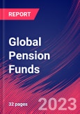 Global Pension Funds - Industry Market Research Report- Product Image