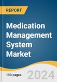 Medication Management System Market Size, Share & Trends Analysis Report By Hardware (Automated Dispensing Systems), By Software, By Software Type, By Delivery Mode, By End Use, And Segment Forecasts, 2024 - 2030- Product Image