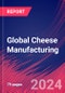 Global Cheese Manufacturing - Industry Market Research Report - Product Image