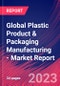 Global Plastic Product & Packaging Manufacturing - Industry Market Research Report - Product Thumbnail Image