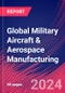 Global Military Aircraft & Aerospace Manufacturing - Industry Market Research Report - Product Thumbnail Image