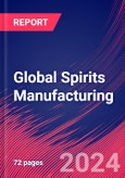 Global Spirits Manufacturing - Industry Market Research Report- Product Image