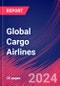 Global Cargo Airlines - Industry Market Research Report - Product Image