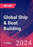 Global Ship & Boat Building - Market Size, Industry Analysis, Trends and Forecasts (2024-2029)- Product Image