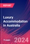 Luxury Accommodation in Australia - Industry Market Research Report - Product Thumbnail Image