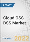 Cloud OSS BSS Market by Component ((Solutions and Services), Solution (OSS and BSS), Service (Professional and Managed Services)), Cloud Type (Public, Private, and Hybrid), Operator Type, Organization Size and Region - Forecast to 2027- Product Image