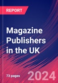 Magazine Publishers in the UK - Market Size, Industry Analysis, Trends and Forecasts (2024-2029)- Product Image