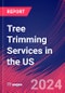 Tree Trimming Services in the US - Industry Market Research Report - Product Thumbnail Image