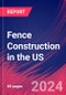 Fence Construction in the US - Industry Market Research Report - Product Image