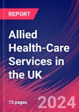 Allied Health-Care Services in the UK - Industry Market Research Report- Product Image