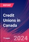 Credit Unions in Canada - Market Research Report (2014-2029) - Product Image