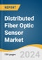 Distributed Fiber Optic Sensor Market Size, Share & Trends Analysis Report By Application, By Technology (Rayleigh Effect, Brillouin Scattering), By Vertical (Oil & Gas, Power & Utility), By Region, And Segment Forecasts, 2024 - 2030 - Product Image