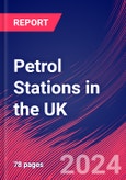 Petrol Stations in the UK - Industry Market Research Report- Product Image