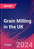 Grain Milling in the UK - Market Size, Industry Analysis, Trends and Forecasts (2024-2029)- Product Image