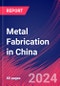 Metal Fabrication in China - Industry Market Research Report - Product Thumbnail Image