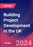 Building Project Development in the UK - Industry Market Research Report- Product Image