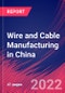 Wire and Cable Manufacturing in China - Industry Market Research Report - Product Thumbnail Image