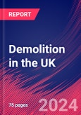 Demolition in the UK - Industry Market Research Report- Product Image