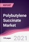 Polybutylene Succinate Market - Product Thumbnail Image