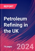 Petroleum Refining in the UK - Market Research Report (2014-2029)- Product Image