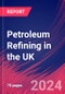 Petroleum Refining in the UK - Industry Market Research Report - Product Image