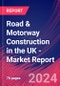 Road & Motorway Construction in the UK - Industry Market Research Report - Product Thumbnail Image