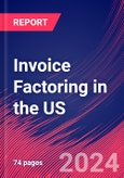 Invoice Factoring in the US - Market Research Report (2014-2029)- Product Image