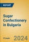 Sugar Confectionery in Bulgaria - Product Thumbnail Image