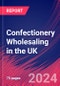 Confectionery Wholesaling in the UK - Market Research Report (2014-2029) - Product Thumbnail Image