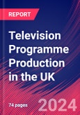 Television Programme Production in the UK - Industry Market Research Report- Product Image