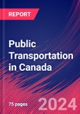 Public Transportation in Canada - Market Research Report (2014-2029)- Product Image