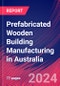 Prefabricated Wooden Building Manufacturing in Australia - Industry Market Research Report - Product Image