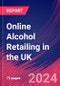 Online Alcohol Retailing in the UK - Market Size, Industry Analysis, Trends and Forecasts (2024-2029) - Product Thumbnail Image