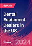 Dental Equipment Dealers in the US - Market Size, Industry Analysis, Trends and Forecasts (2024-2029)- Product Image