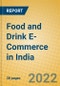 Food and Drink E-Commerce in India - Product Thumbnail Image