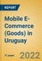 Mobile E-Commerce (Goods) in Uruguay - Product Thumbnail Image